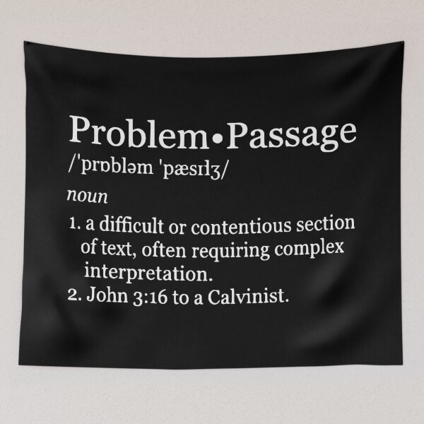 Item preview, Problem Passage John 316 - Calvinism Dictionary Definition Meme designed and sold by 3hornCreations.