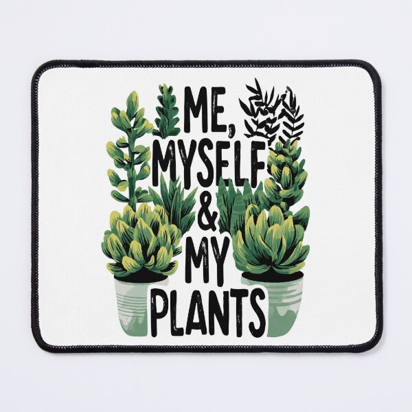 Item preview, Me, Myself, and My Plants Green Plant Picture Text Design designed and sold by RichardRags.