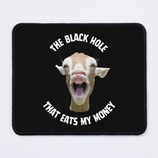 Item preview, Screaming Goat Funny Black Hole Money Eater Pun designed and sold by CritterCapers.