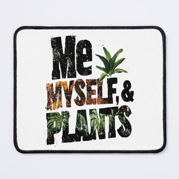 Item preview, Me, Myself, and My Plants Photo Text Design designed and sold by RichardRags.