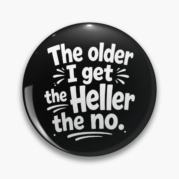 Item preview, The Older I Get The Heller The No designed and sold by cabanalunaire.