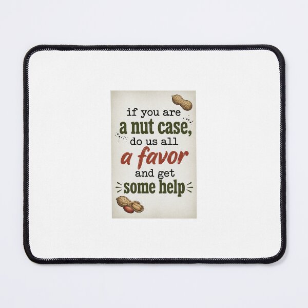 Item preview, If you are a nut case designed and sold by INEEDBABYPOWDER.