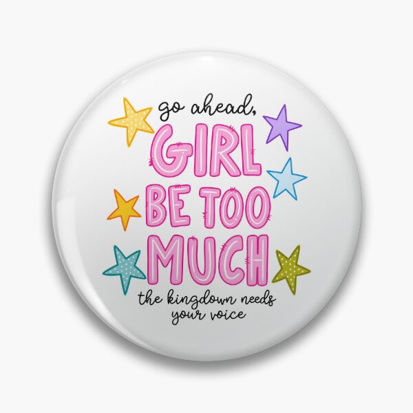 Item preview, Go Ahead Girl Be Too Much designed and sold by Rucrative5698.