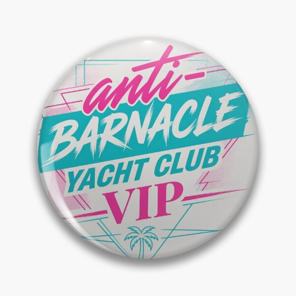 Item preview, Anti barnacle yacht club vip designed and sold by INEEDBABYPOWDER.