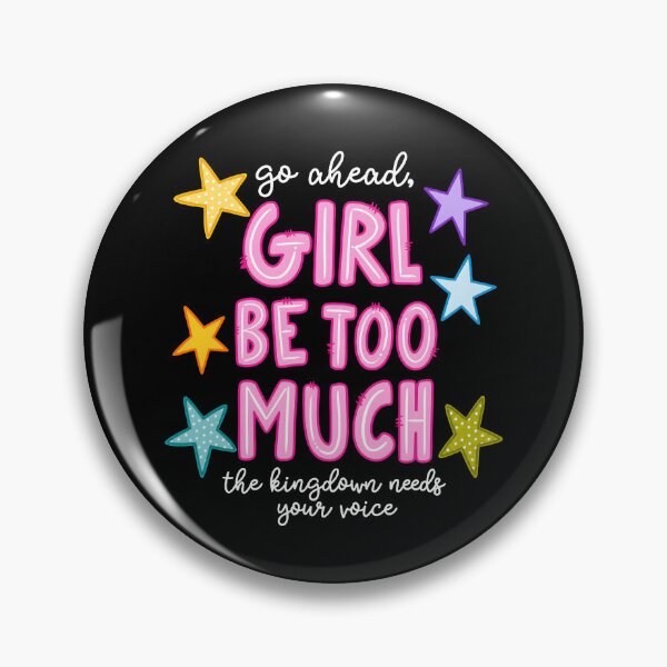 Item preview, Go Ahead Girl Be Too Much designed and sold by Rucrative5698.