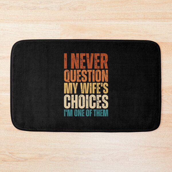 Item preview, I Never Question My Wife's Choices, funny quote designed and sold by Dondonmart.