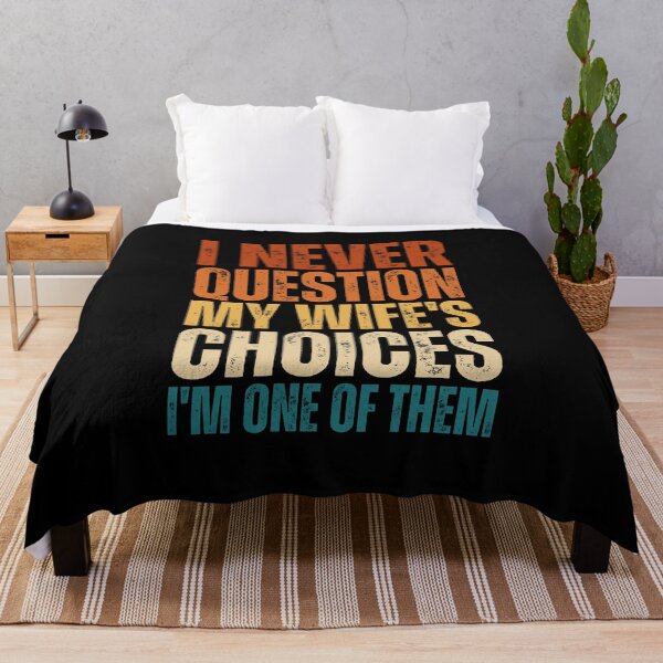 Item preview, I Never Question My Wife's Choices, funny quote designed and sold by Dondonmart.