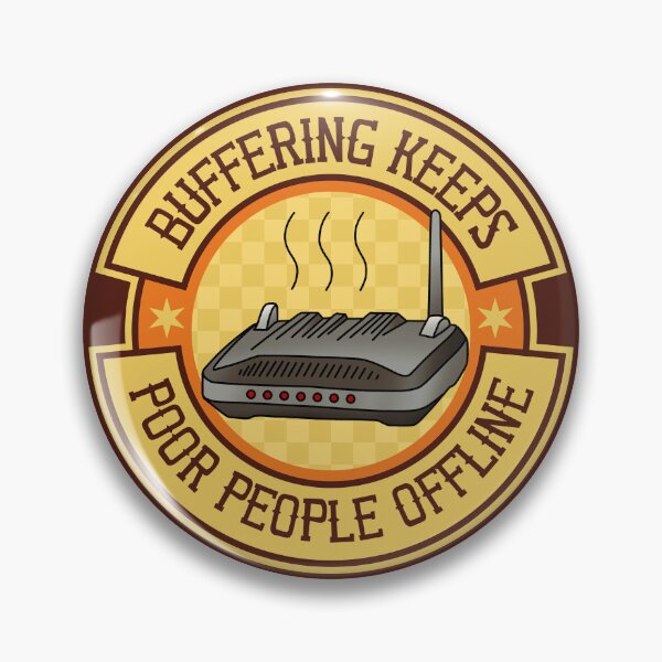Item preview, Buffering Keeps Poor People Offline designed and sold by Picket Club.