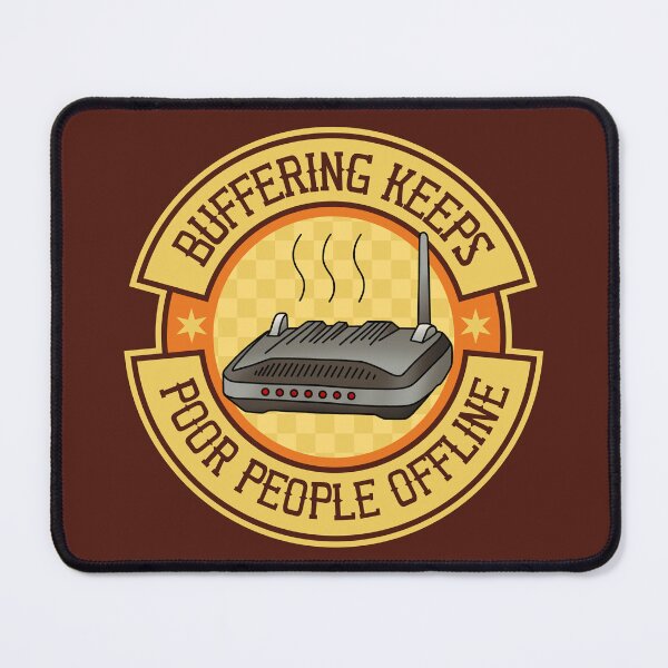 Item preview, Buffering Keeps Poor People Offline designed and sold by Picket Club.