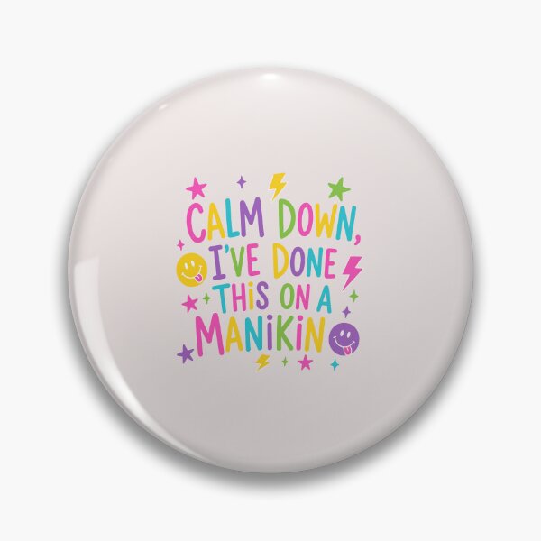 Item preview, Calm Down I've Done This on a Manikin Funny Nursing Student Quote designed and sold by mari-kayden.