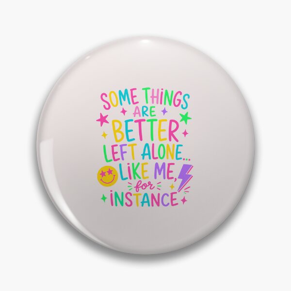 Item preview, Some Things Are Better Left Alone Like Me For Instance Funny Introvert Quote designed and sold by mari-kayden.