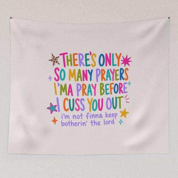 Item preview, There's Only So Many Prayers I'ma Pray Before I Cuss You Out Funny Christian Quote designed and sold by mari-kayden.