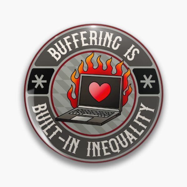 Item preview, Buffering Is Built-In Inequality - Free Internet Access designed and sold by Picket Club.