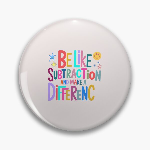 Item preview, Be Like Subtraction And Make A Difference Funny Math Teacher Quote designed and sold by mari-kayden.