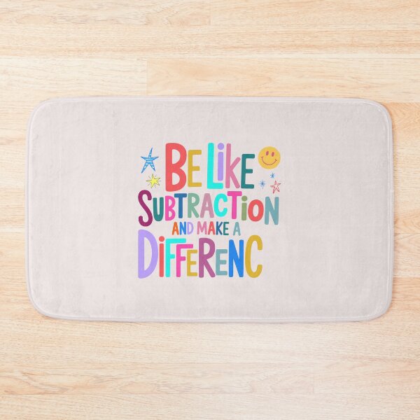 Item preview, Be Like Subtraction And Make A Difference Funny Math Teacher Quote designed and sold by mari-kayden.