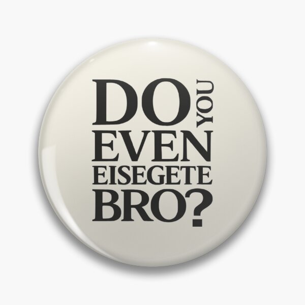 Item preview, Do You Even Eisegete Bro - Funny Theology Meme designed and sold by 3hornCreations.