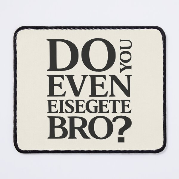 Item preview, Do You Even Eisegete Bro - Funny Theology Meme designed and sold by 3hornCreations.