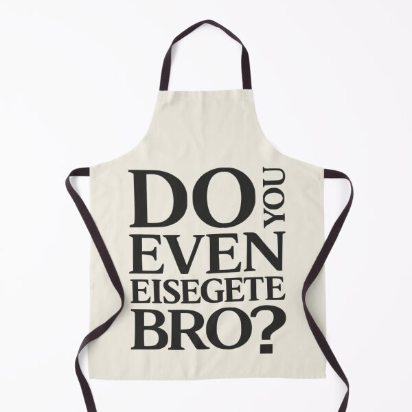 Item preview, Do You Even Eisegete Bro - Funny Theology Meme designed and sold by 3hornCreations.