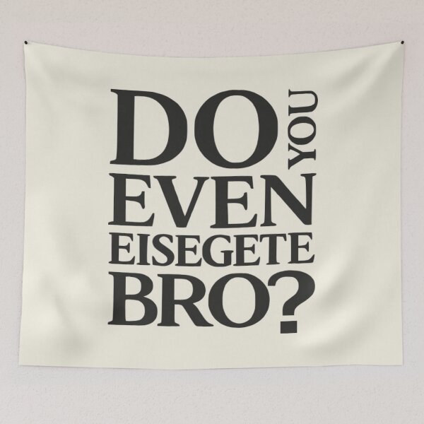Item preview, Do You Even Eisegete Bro - Funny Theology Meme designed and sold by 3hornCreations.