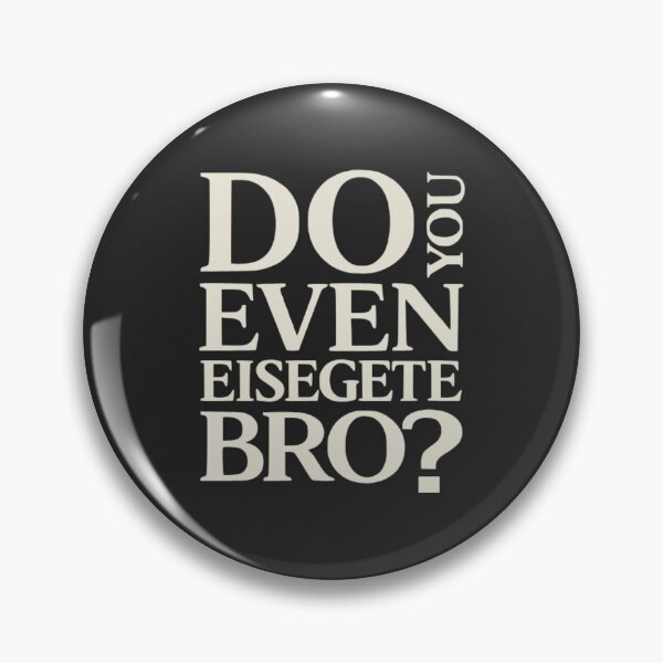 Item preview, Do You Even Eisegete Bro - Theology Humor Meme designed and sold by 3hornCreations.