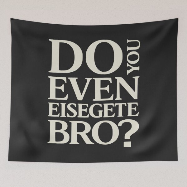 Item preview, Do You Even Eisegete Bro - Theology Humor Meme designed and sold by 3hornCreations.