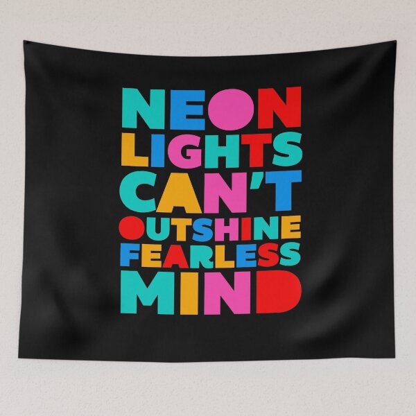 Item preview, Neon Lights Can't Outshine a Fearless Mind Colorful Typography designed and sold by paulo silveira.