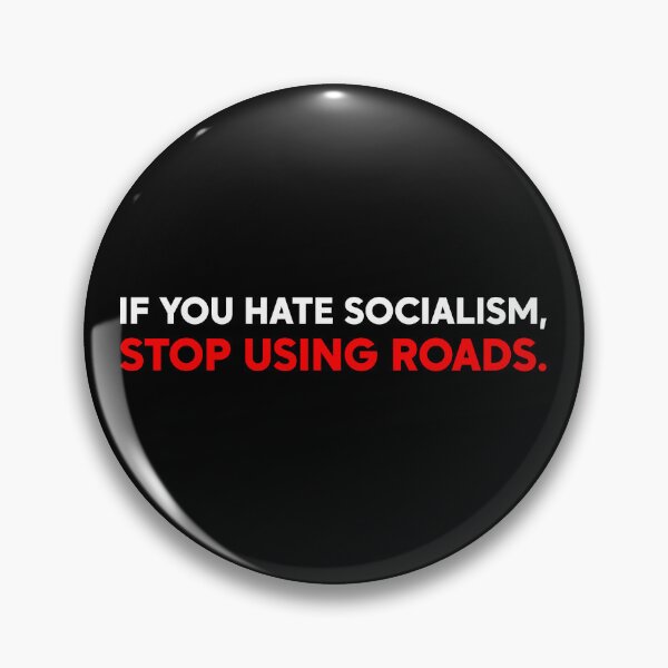 Item preview, If You Hate Socialism Stop Using Roads - Leftist Protest designed and sold by PixVib.