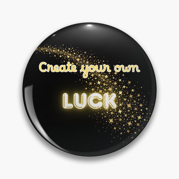 Item preview, Create your own luck designed and sold by PurePurpose.