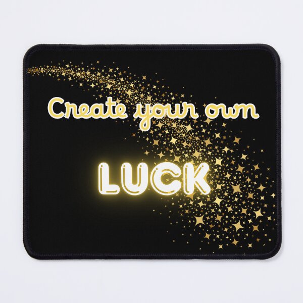 Item preview, Create your own luck designed and sold by PurePurpose.
