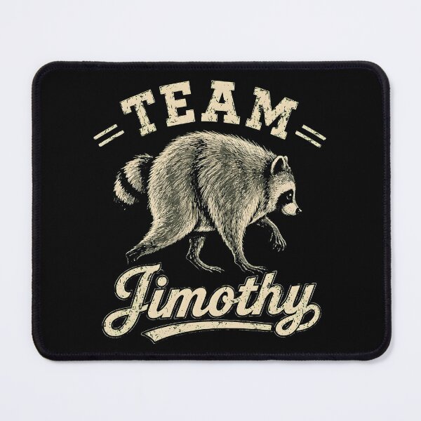 Item preview, Team Jimothy Raccoon designed and sold by TruNham209.