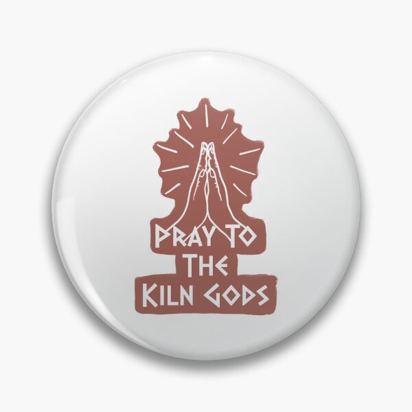 Item preview, Pray to the Kiln Gods - Brown designed and sold by rjanglin.