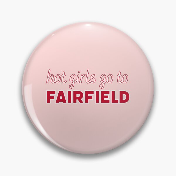 Item preview, Hot Girls Go To Fairfield designed and sold by titanic415.