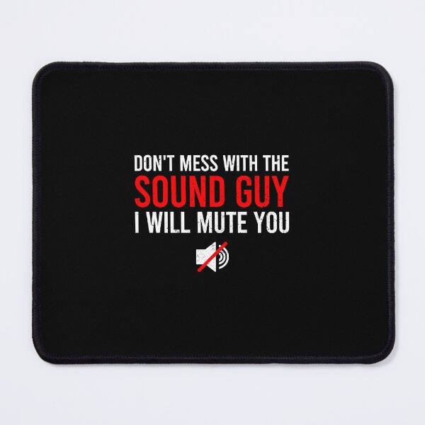 Item preview, Don't Mess With The Sound Guy, I Will Mute You - Funny Sound Engineer Gift designed and sold by keviacevarya.