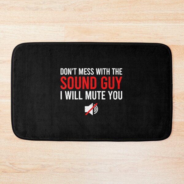 Item preview, Don't Mess With The Sound Guy, I Will Mute You - Funny Sound Engineer Gift designed and sold by keviacevarya.