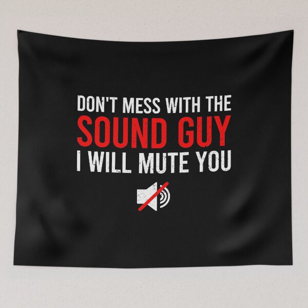 Item preview, Don't Mess With The Sound Guy, I Will Mute You - Funny Sound Engineer Gift designed and sold by keviacevarya.