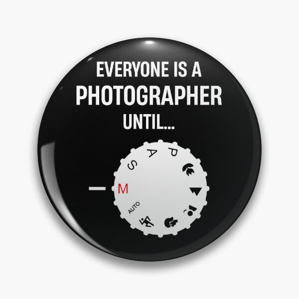 Item preview, Everyone is a Photographer Until - Funny Photography Manual Mode Camera Lover designed and sold by keviacevarya.