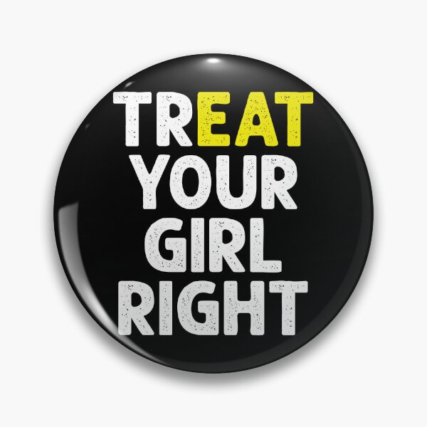 Item preview, Treat (Eat) Your Girl Right - Funny Saying designed and sold by keviacevarya.