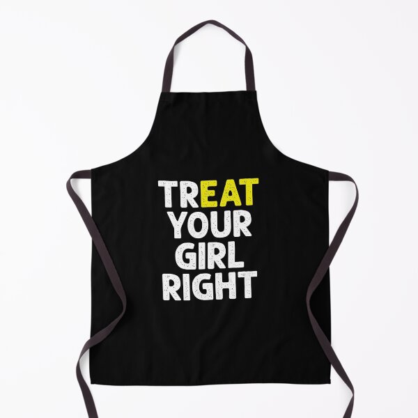 Item preview, Treat (Eat) Your Girl Right - Funny Saying designed and sold by keviacevarya.