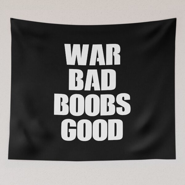 Item preview, War Bad Boobs Good - Funny Adult Joke designed and sold by keviacevarya.