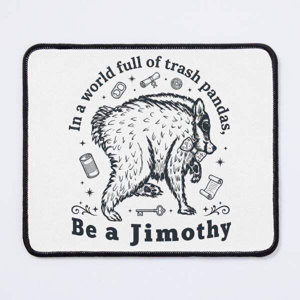 Item preview, In A World Full of Trash Pandas Be A Jimothy Viral Raccoon designed and sold by AnitaBice.