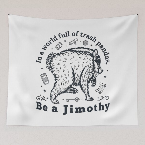 Item preview, In A World Full of Trash Pandas Be A Jimothy Viral Raccoon designed and sold by AnitaBice.