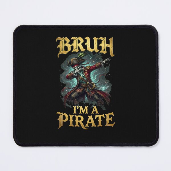 Item preview, Bruh I'm a Pirate Skeleton Dab designed and sold by KaylaCustance.