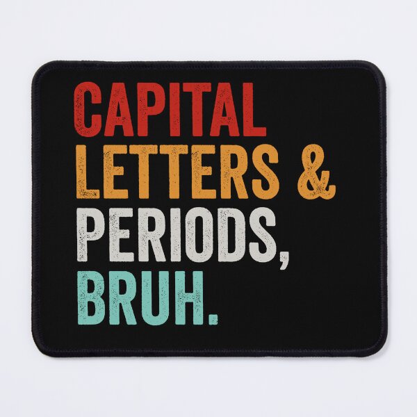 Item preview, Capital Letters And Periods Bruh - Funny Teacher designed and sold by chatrinemelca.