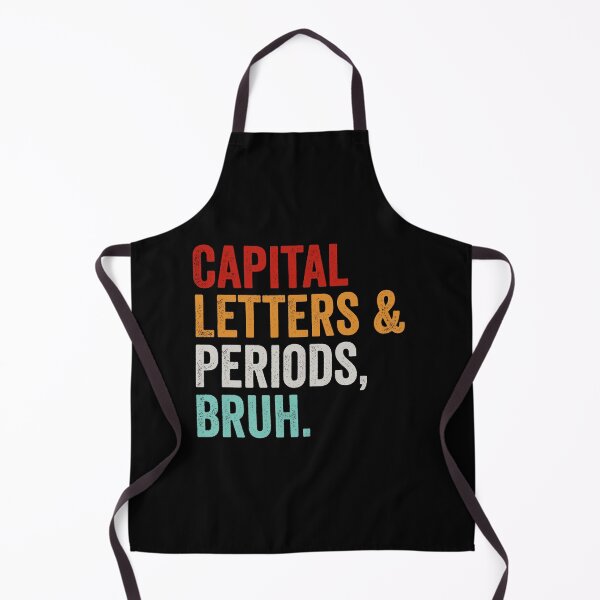 Item preview, Capital Letters And Periods Bruh - Funny Teacher designed and sold by chatrinemelca.