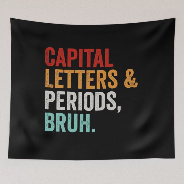 Item preview, Capital Letters And Periods Bruh - Funny Teacher designed and sold by chatrinemelca.