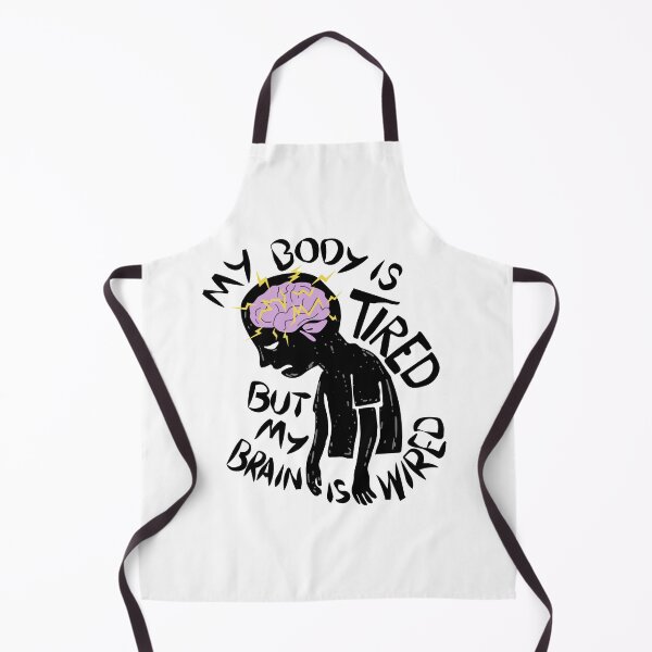 Item preview, My Body is Tired, but My Brain is Wired designed and sold by BrassEngine.
