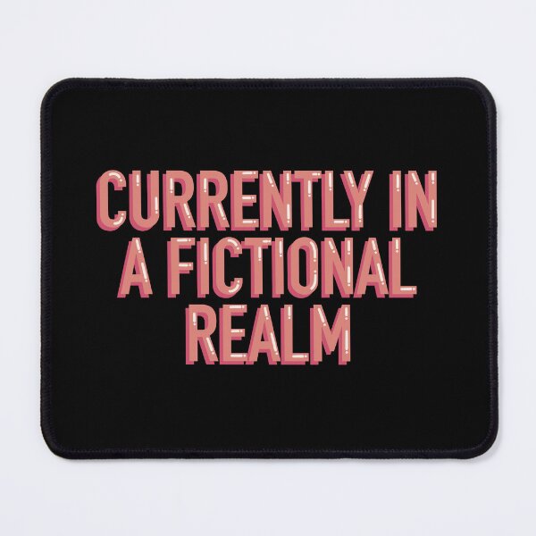 Item preview, Currently In A Fictional Realm Fantasy Bookish designed and sold by alexmaushaus.