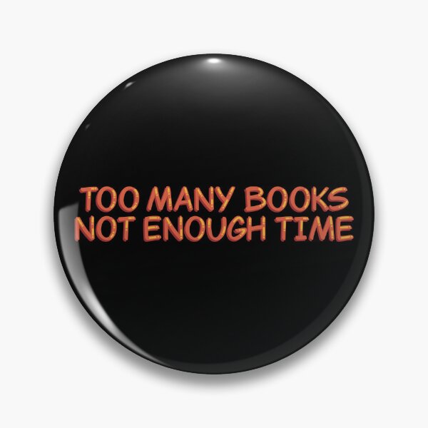 Item preview, Too Many Books Not Enough Time Reader designed and sold by alexmaushaus.