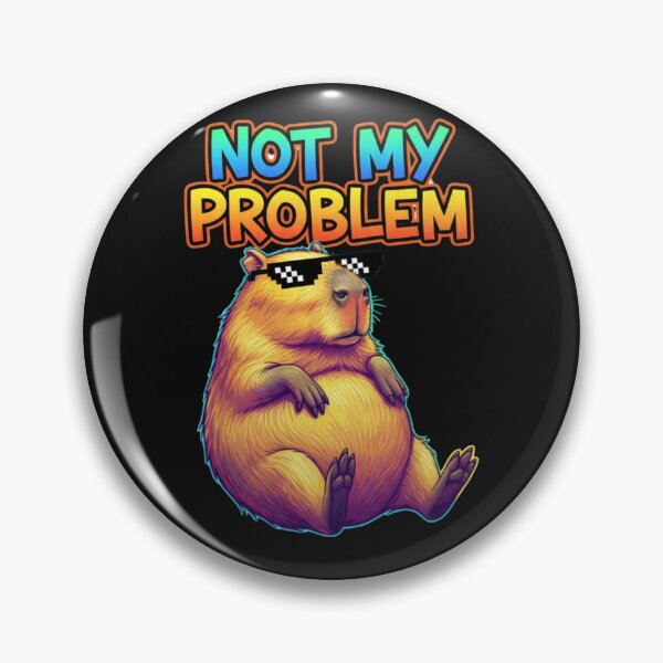 Item preview, Funny Capybara Meme Not My Problem Deal With It designed and sold by Golden_Pixel_Paper.