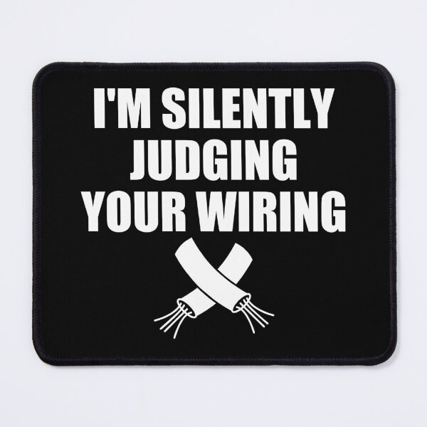 Item preview, I'm Silently Judging Your Wiring - Funny Electrical Engineer Gift designed and sold by chatrinemelca.